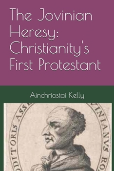 Paperback The Jovinian Heresy: Christianity's First Protestant Book