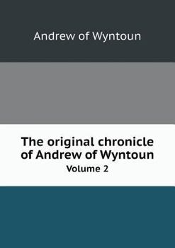 Paperback The original chronicle of Andrew of Wyntoun Volume 2 Book