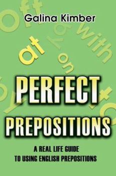Hardcover Perfect Prepositions: A Real Life Guide to Using English Prepositions Book