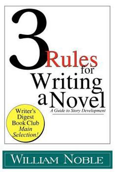 Paperback Three Rules for Writing a Novel: A Guide to Story Development Book