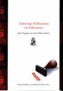 Achieving Publication in Education: Warwick Papers on Education Policy No. 7