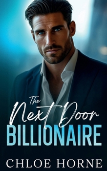 Paperback The Next Door Billionaire: A Friends-to-Lovers Second Chance Romance Book