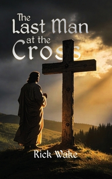 Hardcover The Last Man At The Cross Book