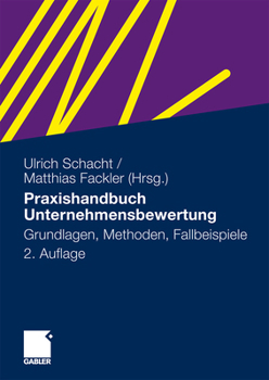 Paperback Praxishandbuch Unternehmensbewertung: Grundlagen, Methoden, Fallbeispiele [German] Book