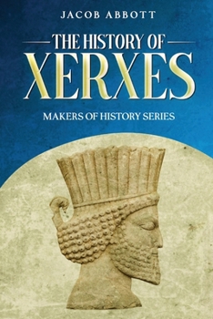 Paperback The History of Xerxes: Makers of History Series Book