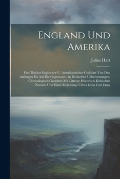 Paperback England Und Amerika: Fünf Bücher Englischer U. Amerikanischer Gedichte Von Den Anfängen Bis Auf Die Gegenwart; in Deutschen Uebersetzungen; Book
