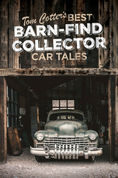Hardcover Tom Cotter's Best Barn-Find Collector Car Tales Book