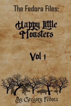 Paperback The Fedora Files: Happy Little Monsters Vol 1 Book