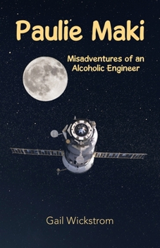Paperback Paulie Maki: Misadventures of an Alcoholic Engineer Book