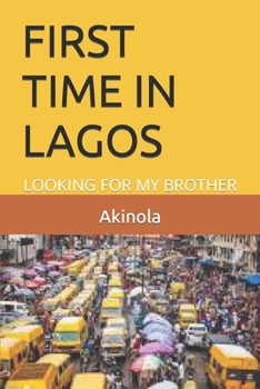 Paperback First Time in Lagos: Looking for My Brother Book