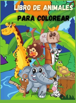 Libro de Animales para Colorear para Niños: Para niños pequeños, preescolares, niños y niñas de 2 a 4 años