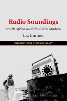 Radio Soundings: South Africa and the Black Modern - Book  of the International African Library