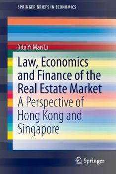 Paperback Law, Economics and Finance of the Real Estate Market: A Perspective of Hong Kong and Singapore Book