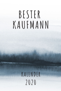 BESTER Kaufmann KALENDER 2020: Cooles Geschenk für einen Kaufmann - Kalender Geschenkidee für das Jahr 2020 im White Black Design - mit zusätzlicher ... - Neujahrs Geschenk (German Edition)