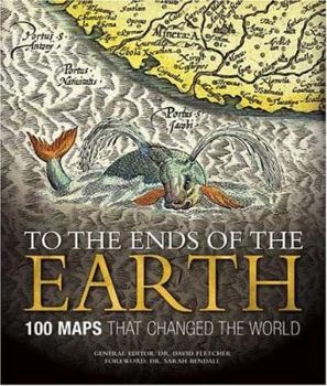 Hardcover To the Ends of the Earth: 100 Maps That Changed the World Book