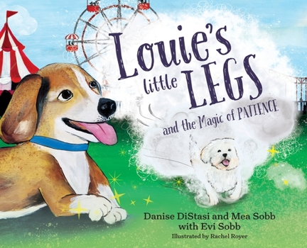 Louie's Little Legs; The Magic of Patience (Hard Cover)
