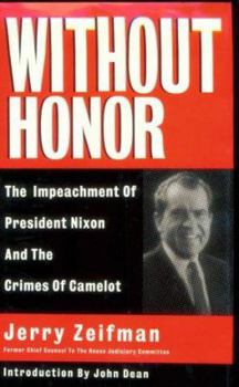Hardcover Without Honor: Crimes of Camelot and the Impeachment of President Nixon Book