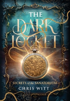 Hardcover The Dark Locket: Secrets of the Sanatorium Book