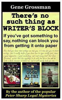 Paperback There's No Such Thing As Writer's Block: If you?ve got something to say, nothing can block you from getting those words onto paper Book