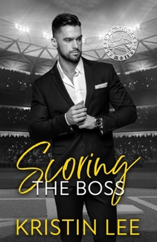 Paperback Scoring the Boss: A Forbidden Front Office Romance Book