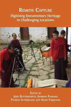 Paperback Remote Capture: Digitising Documentary Heritage in Challenging Locations Book