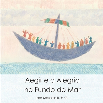 Aegir e a Alegria no Fundo do Mar (Os Contos Nórdicos - Infantil) (Portuguese Edition)