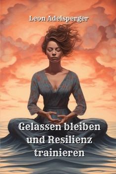 Paperback Gelassen bleiben und Resilienz trainieren [German] Book