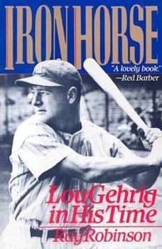 Paperback Iron Horse: Lou Gehrig in His Time Book