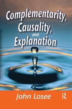 Paperback Complementarity, Causality and Explanation Book