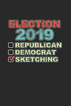 Election 2019 Sketching: Cool Animated Sketching Lover Design Notebook Composition Book Novelty Gift (6"x9") Dot Grid Notebook to write in