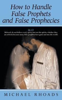 Paperback How to Handle False Prophets and False Prophecies Book