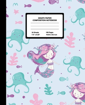 Graph Paper Composition Notebook: Quad Ruled 4 Squares Per Inch Sheets, Math and Science Grid Note Book for Elementary Students, Mermaid Undersea