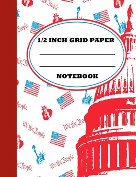 1/2 Inch Grid Paper Notebook: Graph Paper Notebook 1/2 Inch Squares. Grid Paper Journal 8.5x11 in. Civics