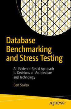 Paperback Database Benchmarking and Stress Testing: An Evidence-Based Approach to Decisions on Architecture and Technology Book