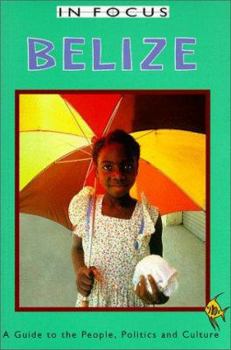 Paperback Belize: A Guide to the People, Politics, and Culture Book
