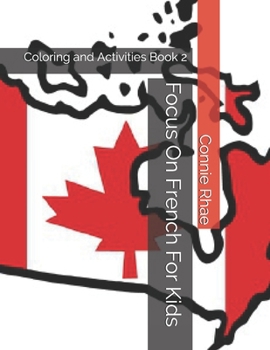 Paperback Focus On French For Kids: Coloring and Activities Book 2 Book