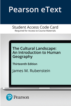 Pearson Etext the Cultural Landscape: An Introduction to Human Geography -- Access Card