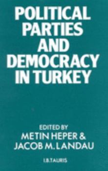 Hardcover Political Parties and Democracy in Turkey Book