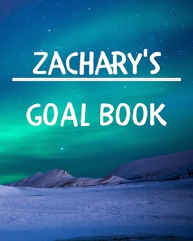 Zachary's Goal Book: New Year Planner Goal Journal Gift for Zachary / Notebook / Diary / Unique Greeting Card Alternative