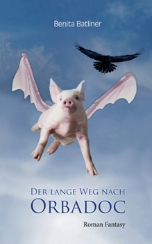 Paperback Der lange Weg nach Orbadoc: Melindor-Trilogie, Band I [German] Book