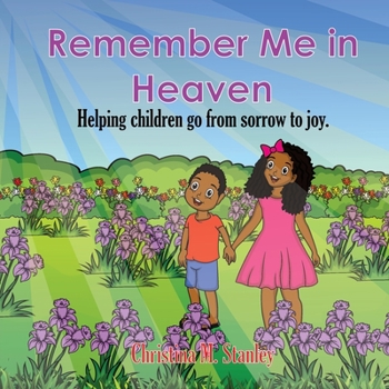 Paperback Remember Me in Heaven: Helping children go from sorrow to joy Book