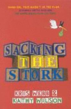 Paperback Sacking the Stork : A Novel of Total Exhaustion Book