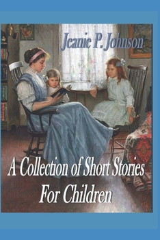 Paperback A Collection of Short Stories for Children: Some are True Book