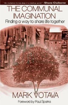 Paperback The Communal Imagination: Finding a Way to Share Life Together Book