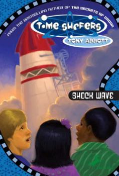 Shock Wave (Time Surfers , No 7) - Book #7 of the Time Surfers