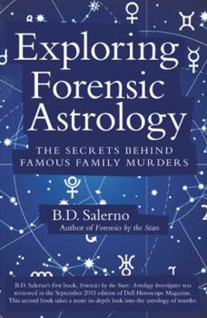 Paperback Exploring Forensic Astrology: The Secrets behind Famous Family Murders Book