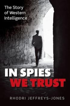 Paperback In Spies We Trust: The Story of Western Intelligence Book