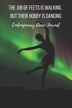 Paperback Contemporary Dance Journal: Dance Practice Notebook - Perfect Gift for a Dancer & Choreographer, Notation Composition Book - for Dancing and Music Book