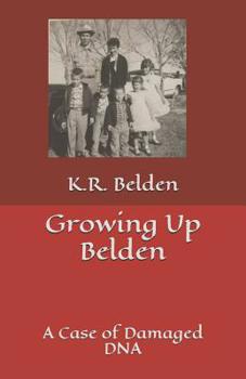 Paperback Growing Up Belden: A Case of Damaged DNA Book