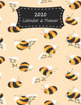 Paperback 2020 Calendar & Planner: Bees - Premium 2020 Calendar For Animal Lovers Everywhere - Academic Planner & Scheduler Book